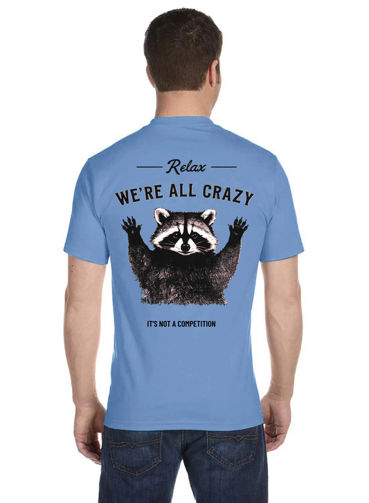 We all crazy racoon tee